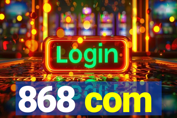 868 com